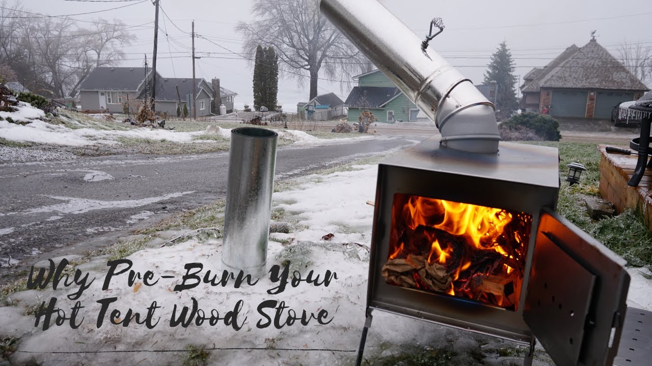 Why Pre-Burn Your Hot Tent Wood Stove