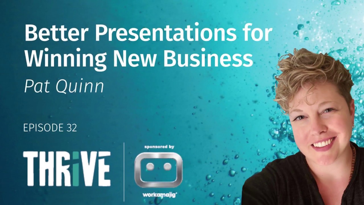 EP 32: Better Presentations for Winning New Business, with Pat Quinn