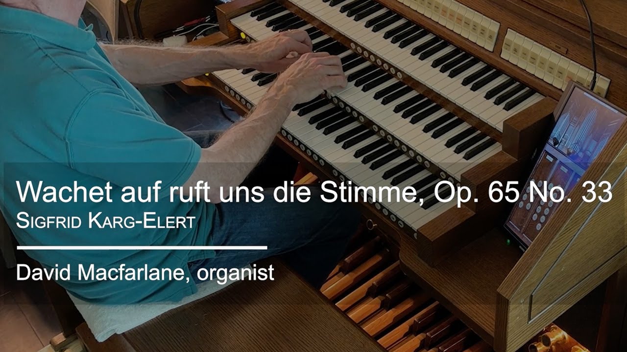 Karg-Elert: Wachet auf ruft uns die Stimme, Op. 65 No. 33