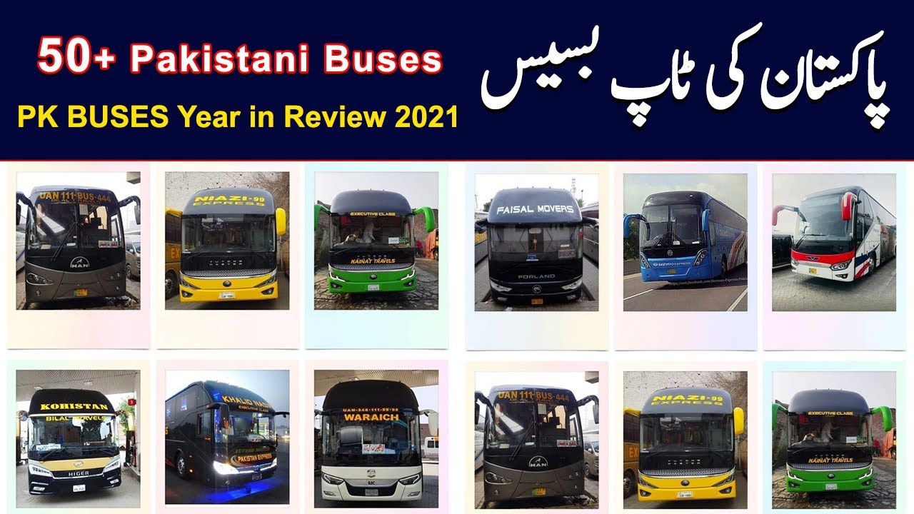 PK BUSES Year in Review 2021 | 50 Plus Pakistani Buses in one video | Mention your favorite Bus