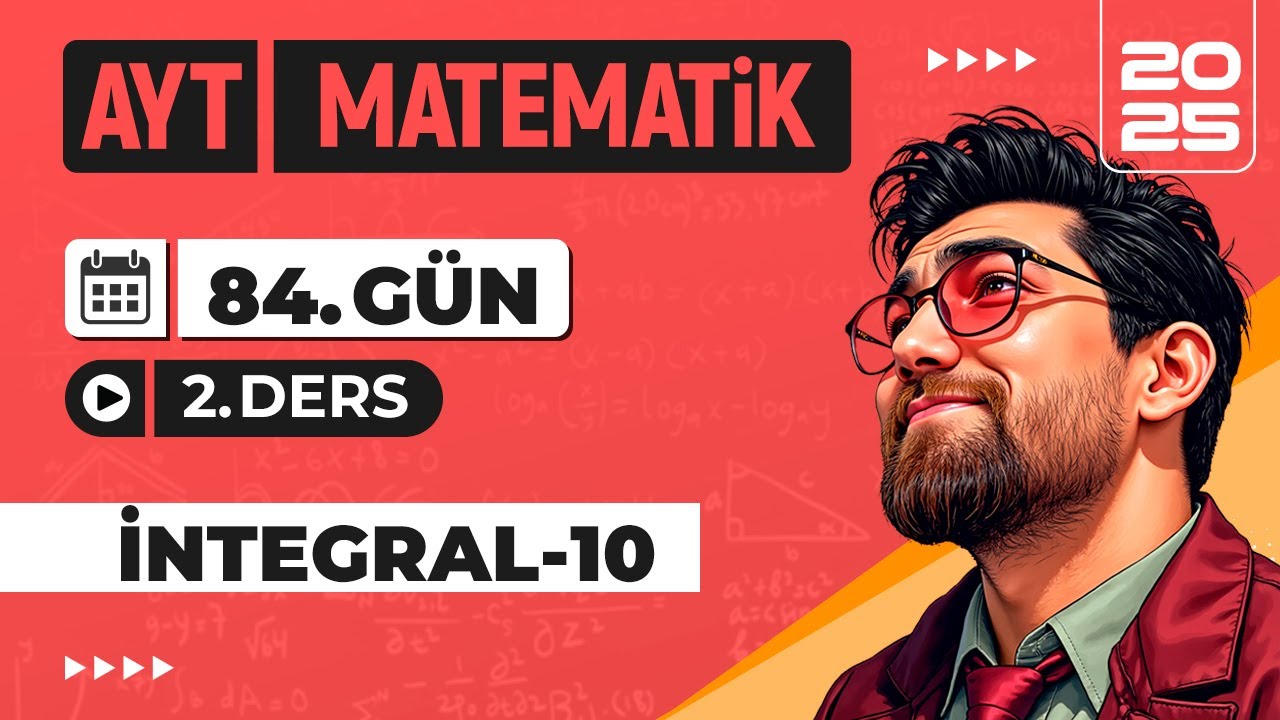90 Günde AYT Matematik Kampı | 84.Gün 2.Video | İntegral-10 | 2025 | 