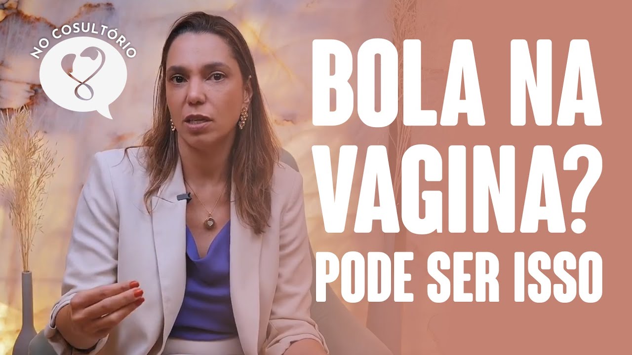 “BOLA na vagina”? ENTENDA o que pode ser PROLAPSO VAGINAL