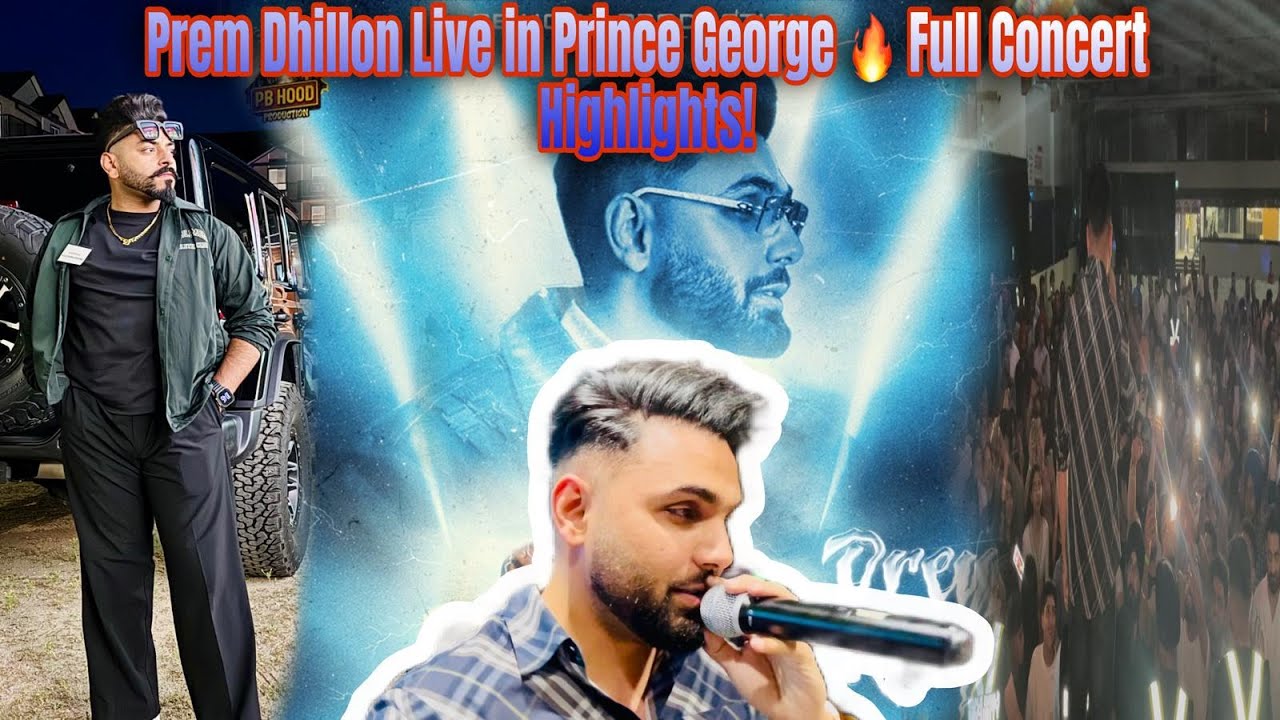 🔥 Prem Dhillon LIVE in Prince George | Full Show Vlog 2025 🎥