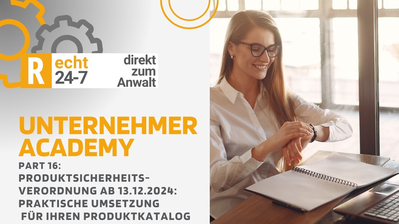 16. Folge: Produktsicherheitsverordnung ab 13.12.2024: Praktische Umsetzung - Unternehmer Academy