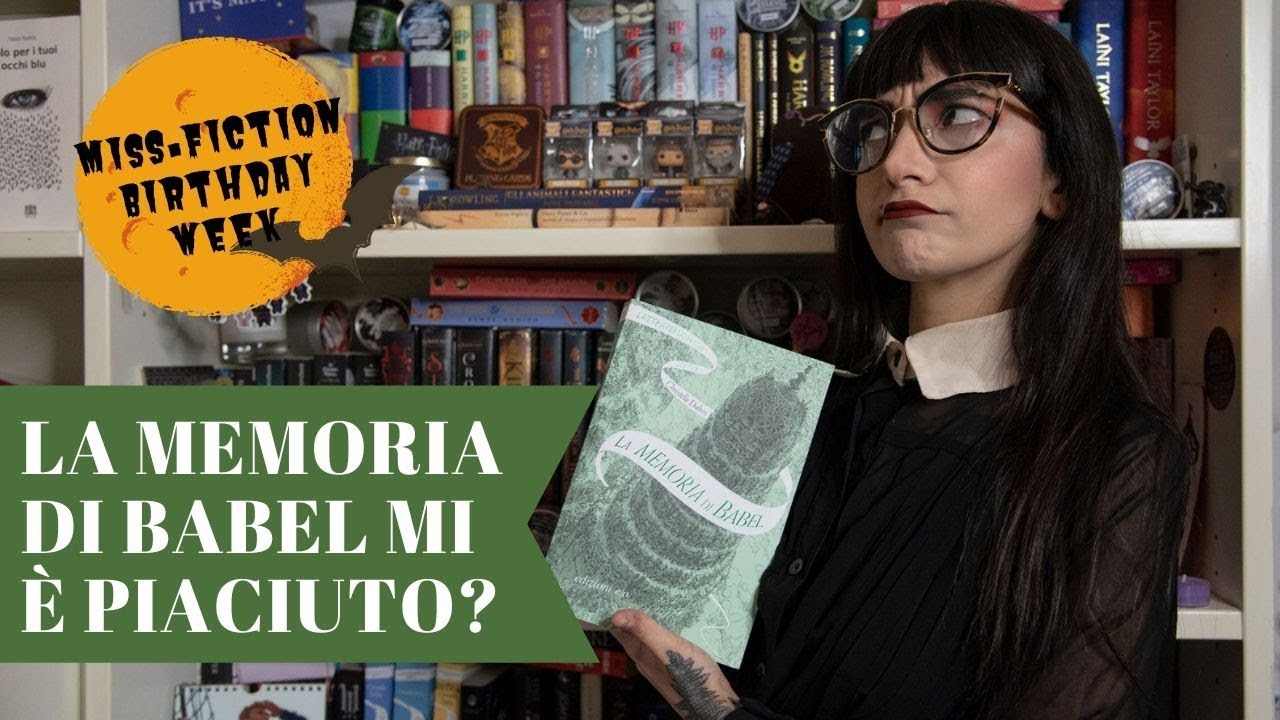 LA MEMORIA DI BABEL: SI O NO? SPOILER FREE | #missfictionbirthdayweek