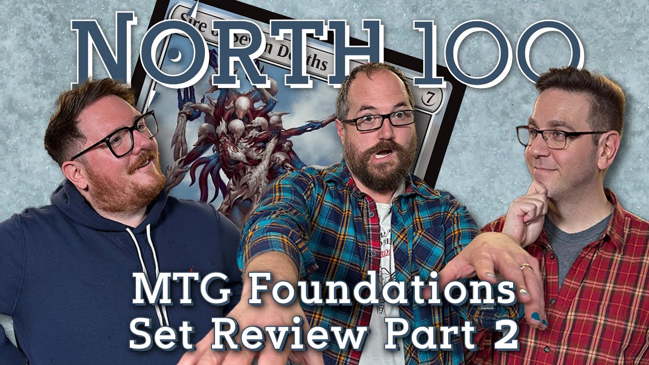 MTG Foundations Set Review Part 2 || North 100 Ep172