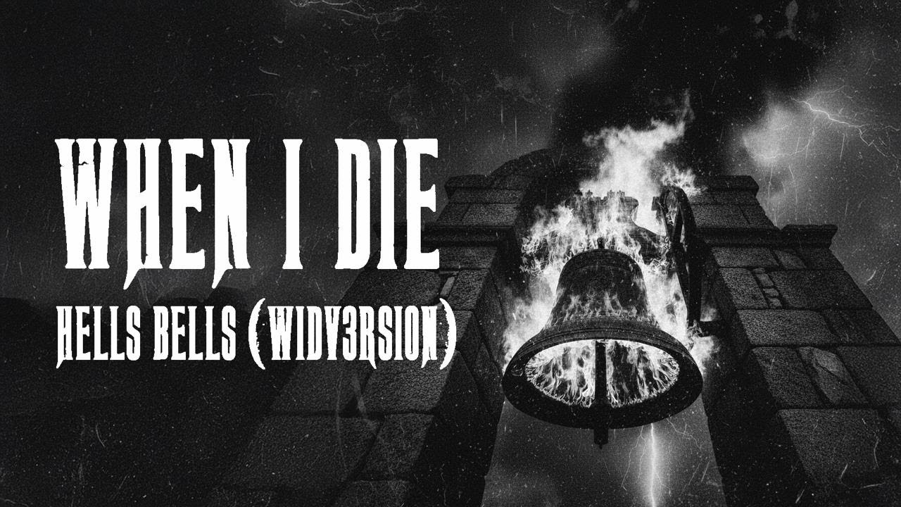 When I Die - Hells Bells [WIDV3RSION] Official Video Clip