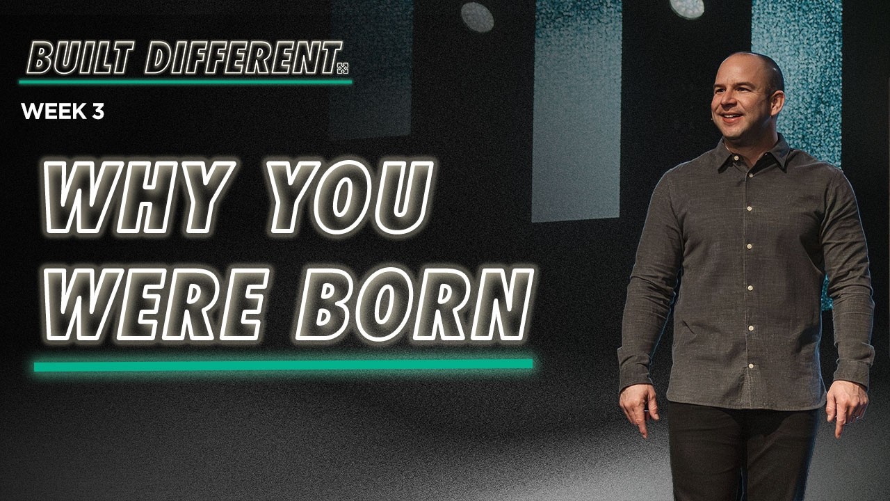 Why You Were Born - Built Different - ( Week 3 )