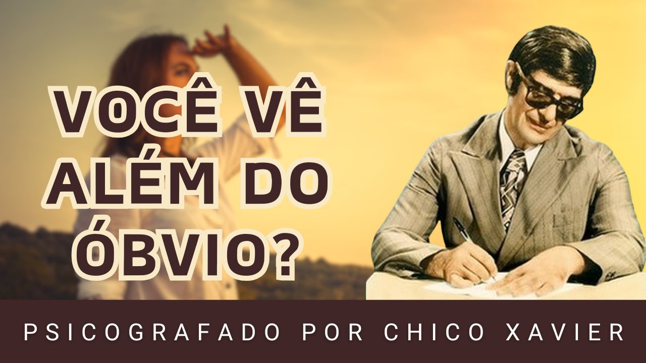 Chico Xavier | Quando Você Muda o Olhar, a Vida Muda Com Você - Psicografia de Emmanuel