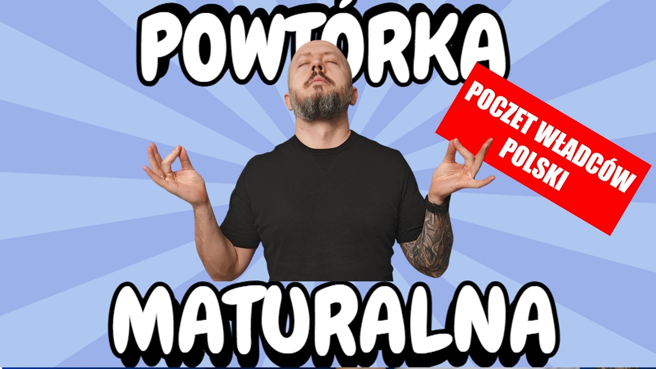 Powtórka maturalna- poczet władców Polski. A dokładniej? Każdy władca + najważniejsze wydarzenia!