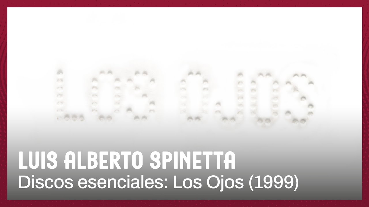 Spinetta | Discos esenciales: Los ojos
