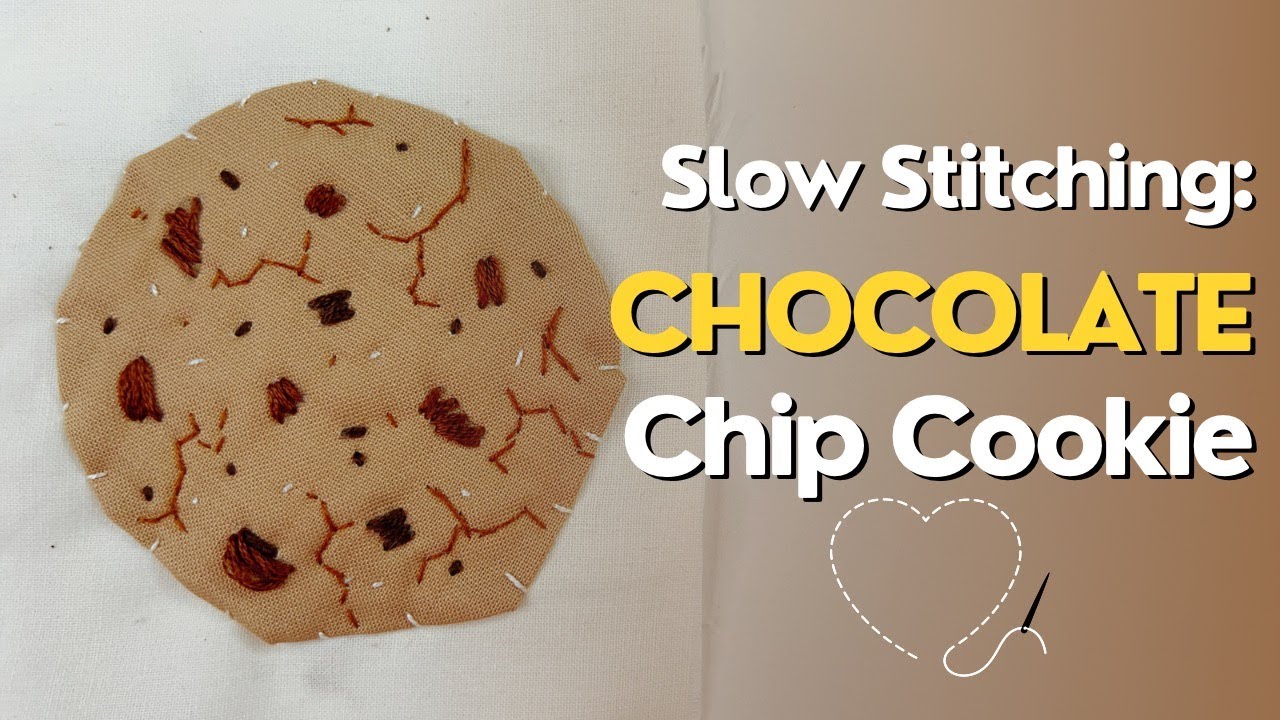 Slow Stitching Chocolate Chip Cookie | Good Enough to Eat #slowstitching