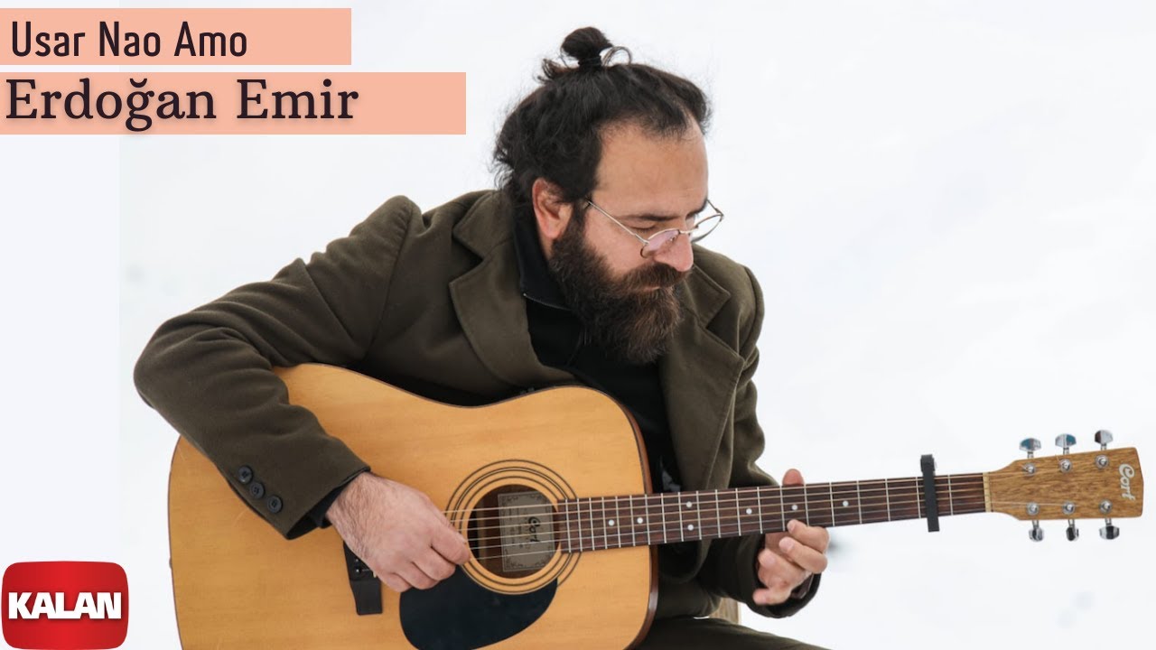 Erdoğan Emir - Usar Nao Amo I Bavok © 2022 Kalan Müzik