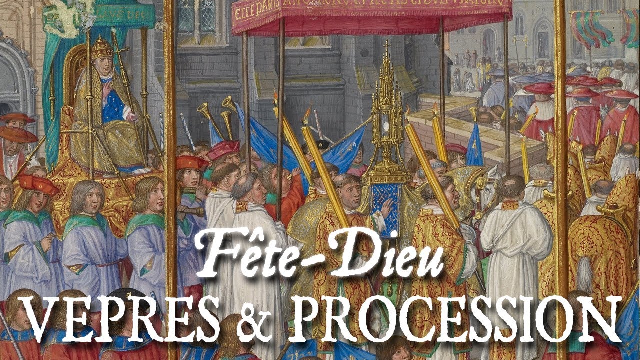 Secondes vêpres & procession de la Fête-Dieu - O SACRUM CONVIVIUM