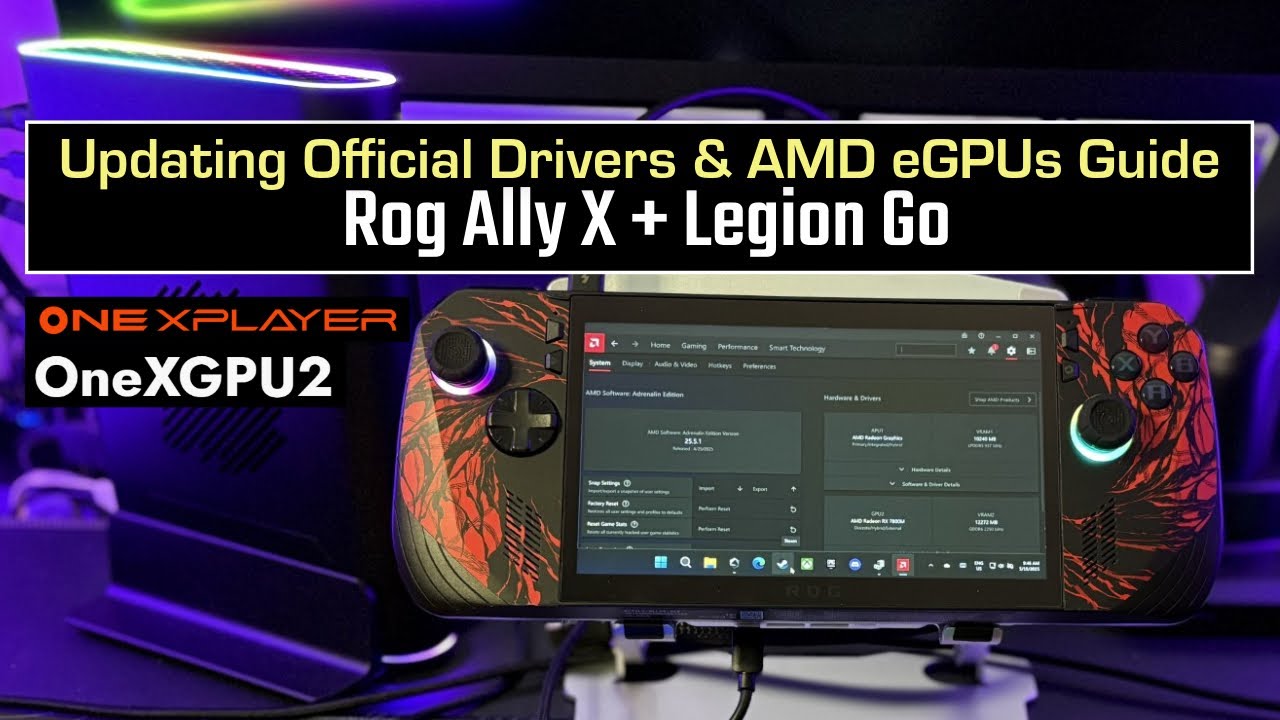 Rog Ally X + Legion Go: Update Your AMD eGPU Drivers the Right Way (ONEXGPU 2 Setup Guide)