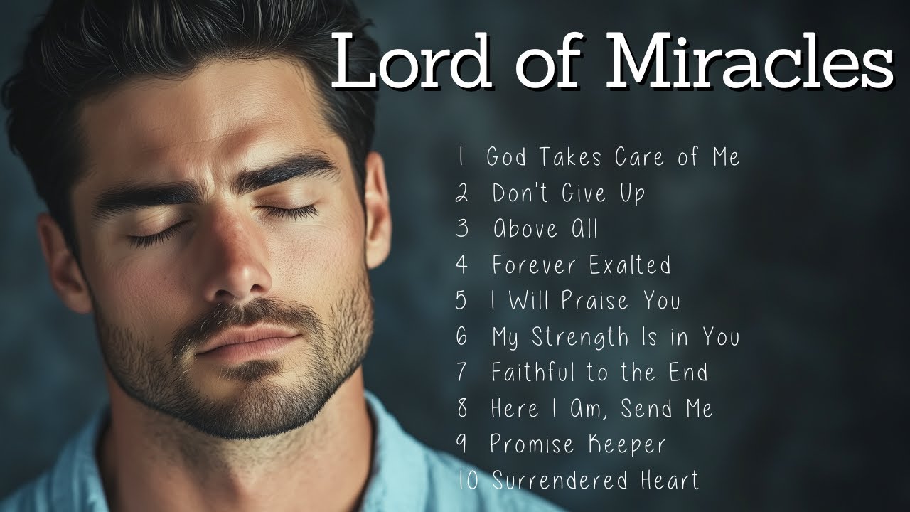 Lord of Miracles | Worship Songs | Music to Bless Your Day