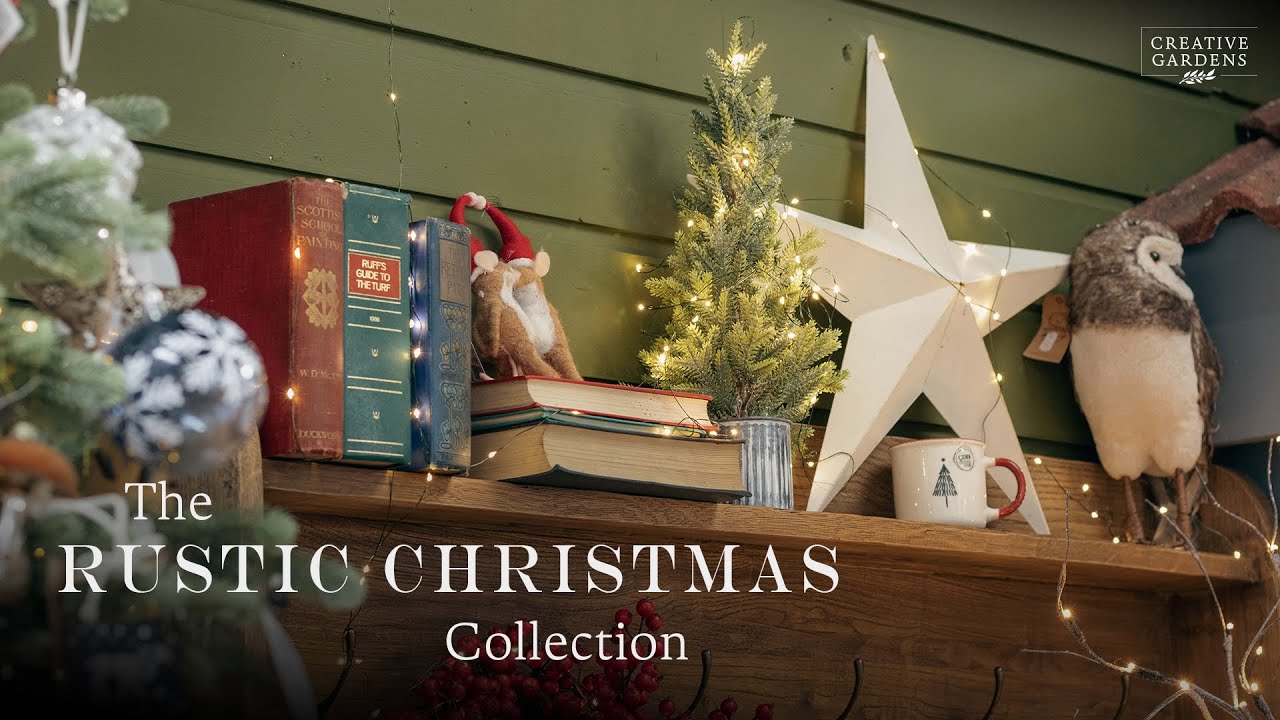 Our Rustic Christmas Collection | Christmas at Creative Gardens