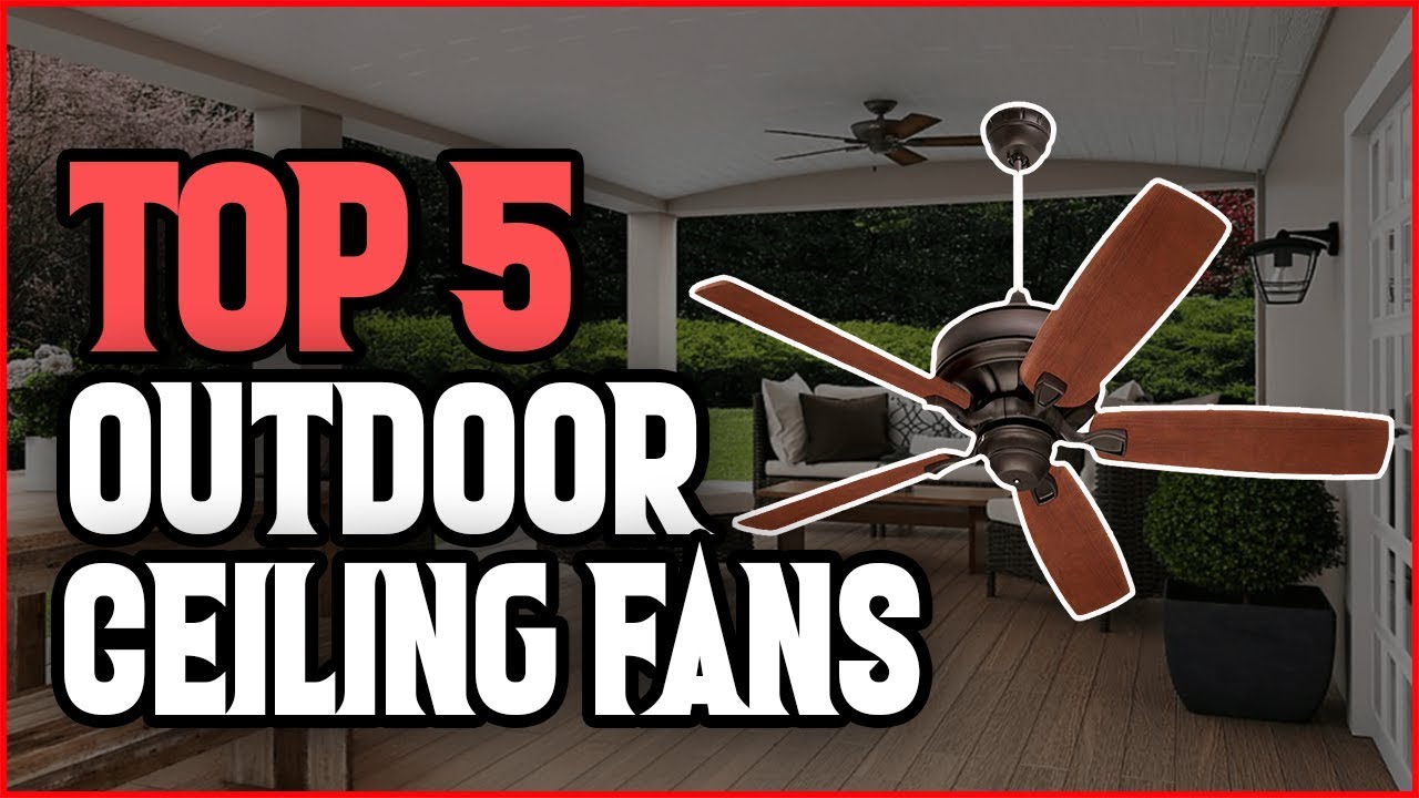 ✅ Best Outdoor Ceiling Fans 2019 - Top 5 Outdoor Ceiling Fans (Buying Guide).