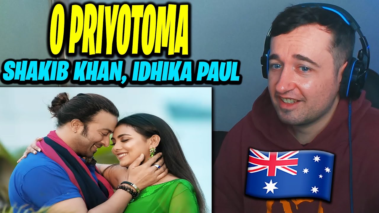 🇦🇺AUSTRALIAN REACTION | O PRIYOTOMA- Full Song | Priyotoma | Shakib Khan | Idhika