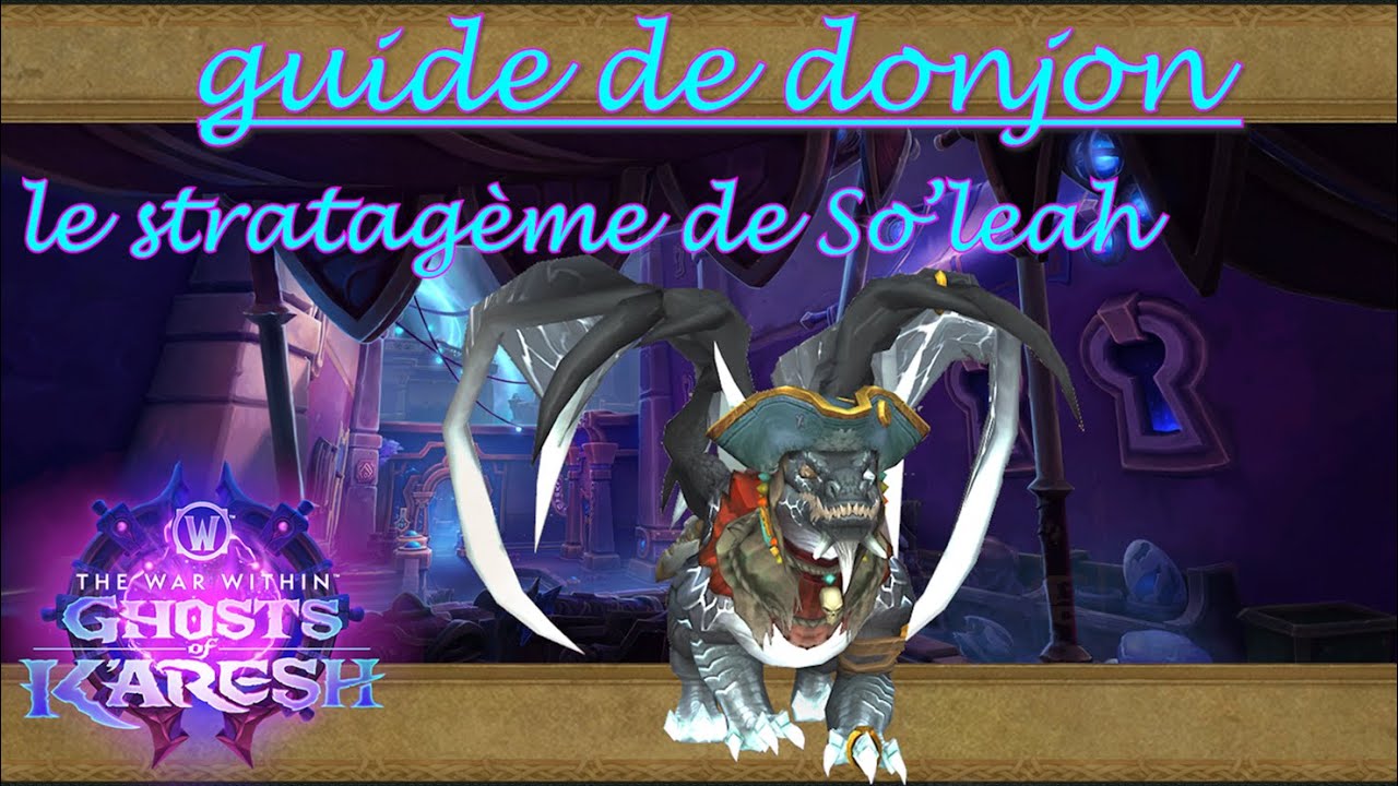 Guide du donjon Tazavesh : le stratagème de So'leah