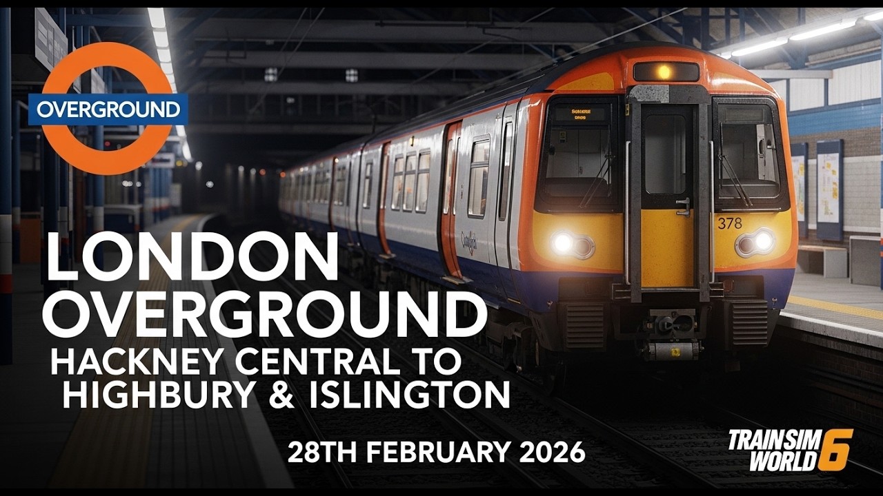 Hackney Central to Highbury & Islington 28th February 2026 #trainsimworld6
