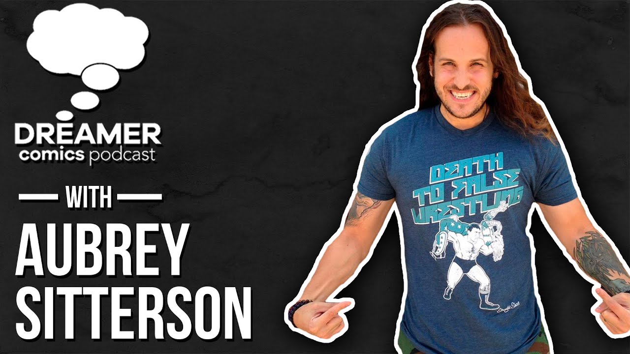 Aubrey Sitterson Full Interview - Dreamer Comics Podcast