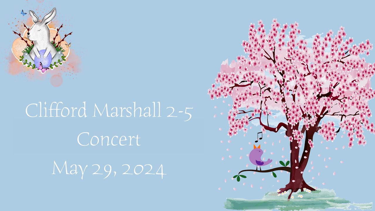 Clifford Marshall Grades 2-5 Spring Concert (May 29, 2024)