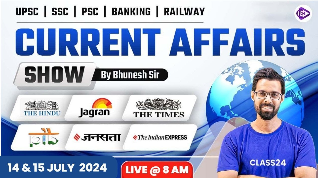 14 & 15 July ‍2024 Current Affairs | Current Affairs Today | The Hindu Analysis by Bhunesh Sir