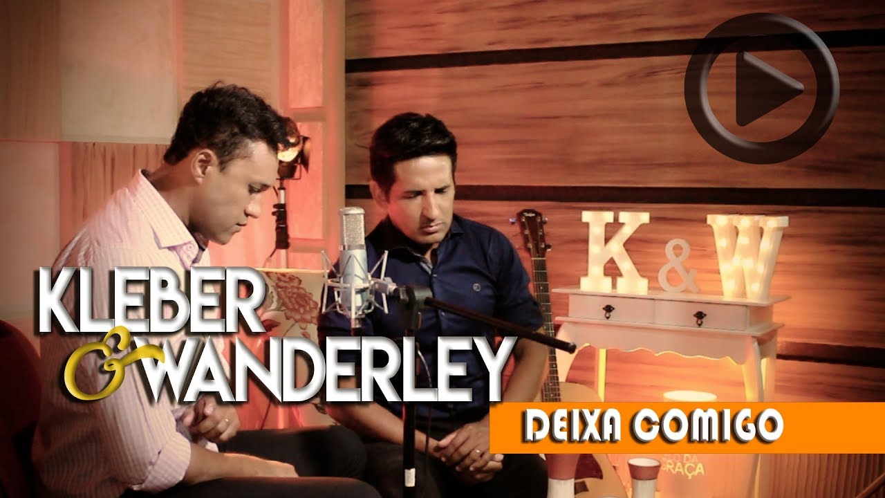 Kleber & Wanderley - Deixa Comigo (Clipe Oficial)