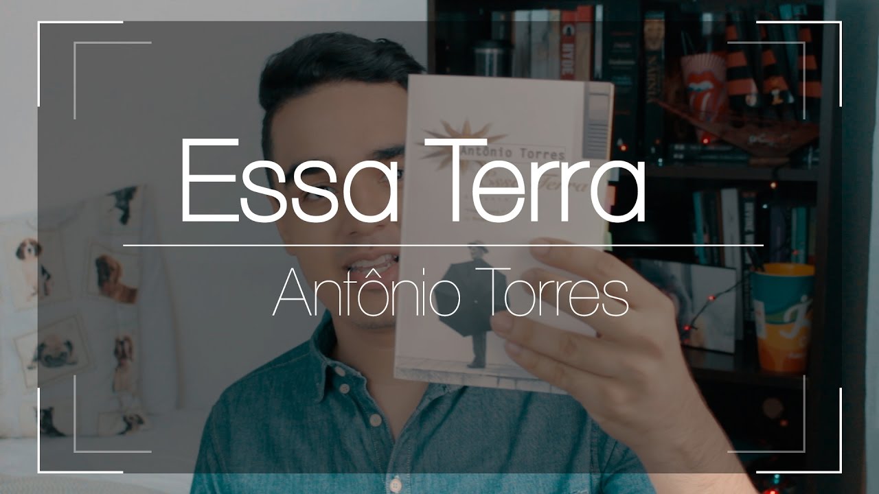 UNEB | Essa Terra ( Antônio Torres )