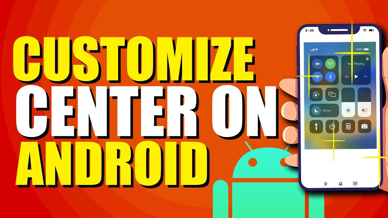 How To Customize Control Center On Android (Beginner's Guide)