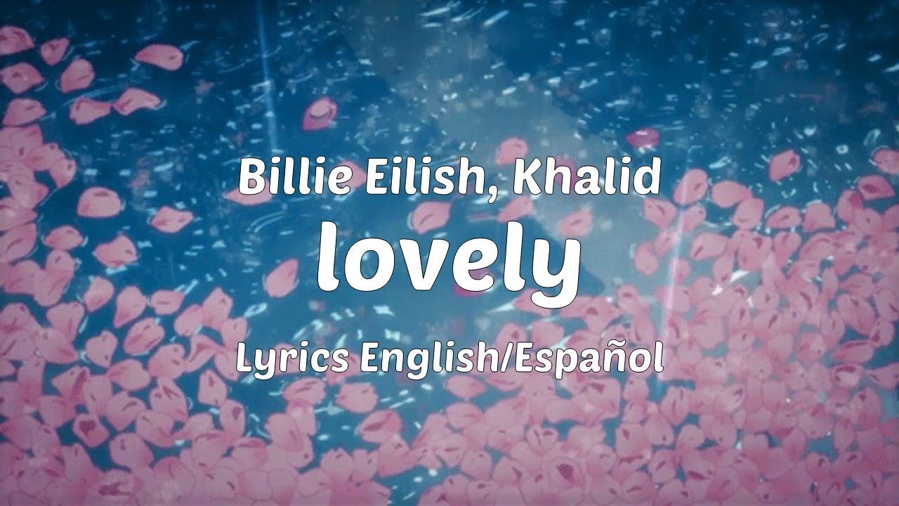 Billie Eilish, Khalid - lovely (Lyrics English/Español)