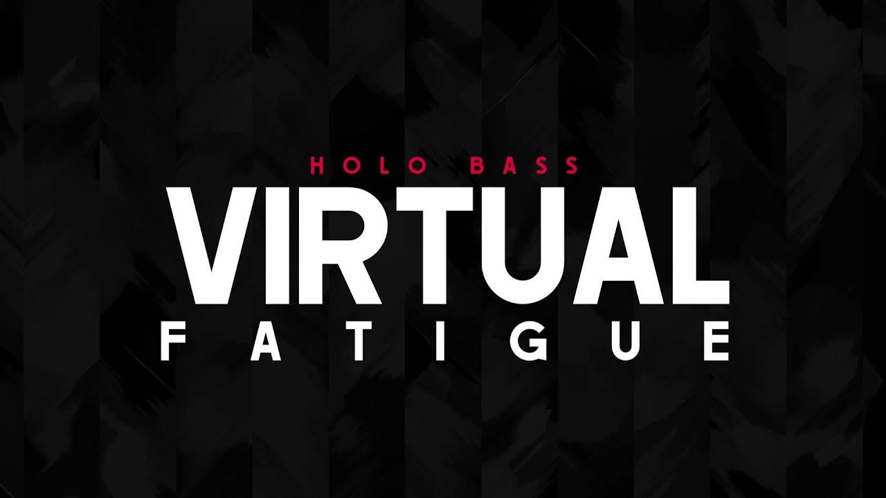 Holo Bass - Virtual Fatigue