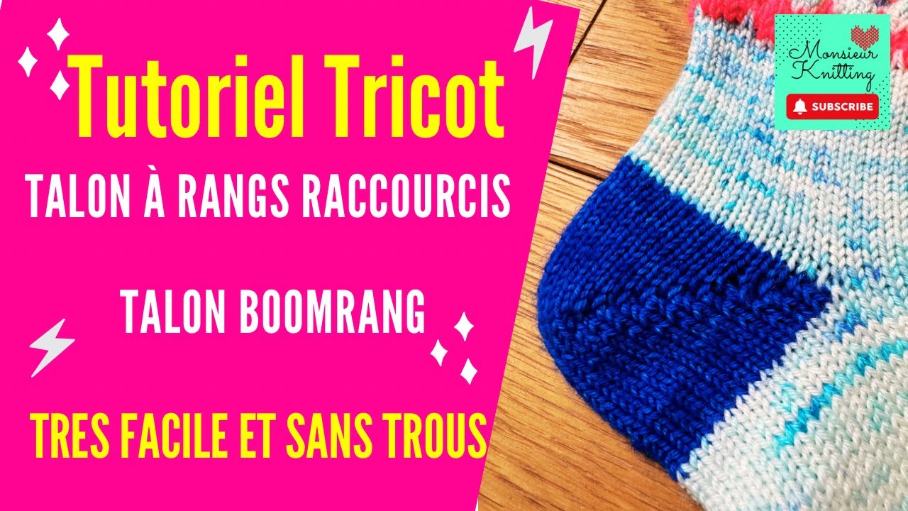 Tutoriel Tricot Talon à rangs raccourcis ou Talon Boomrang (Shadow Wraps) Très facile