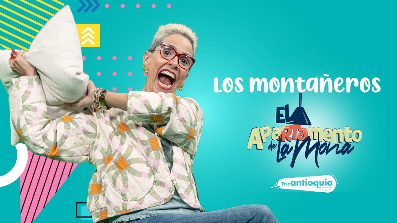 Los Montañeros | El Apartamento de la Mona | Teleantioquia
