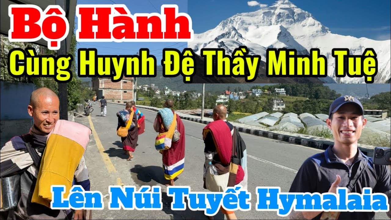 Bộ Hành Lên Núi Hymalaia Cùng Huynh Đệ Thầy Minh Tuệ | Quang Cảnh Quá Đẹp Tại Nepal #thayminhtue 
