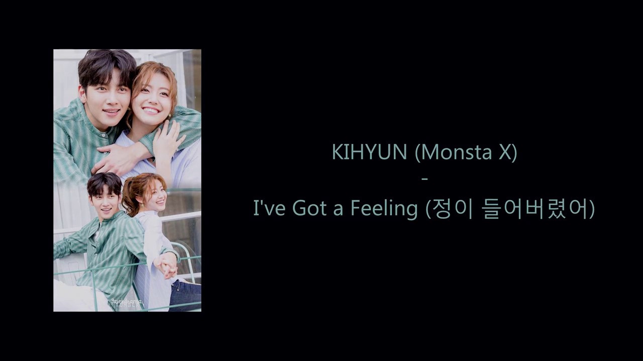 [Suspicious Partner OST] KIHYUN (Monsta X) - I've Got a Feeling (정이 들어버렸어) [Han/Rom/Eng] Lyric