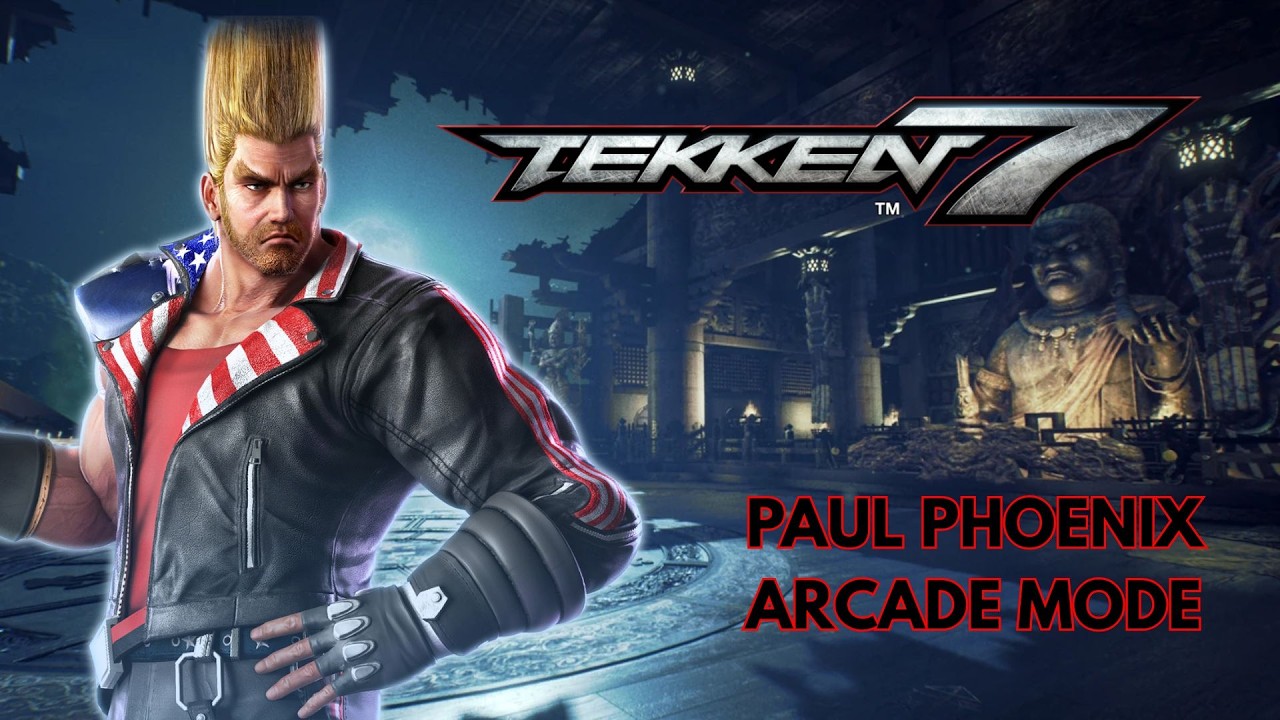 TEKKEN 7 - Paul Phoenix Arcade Mode