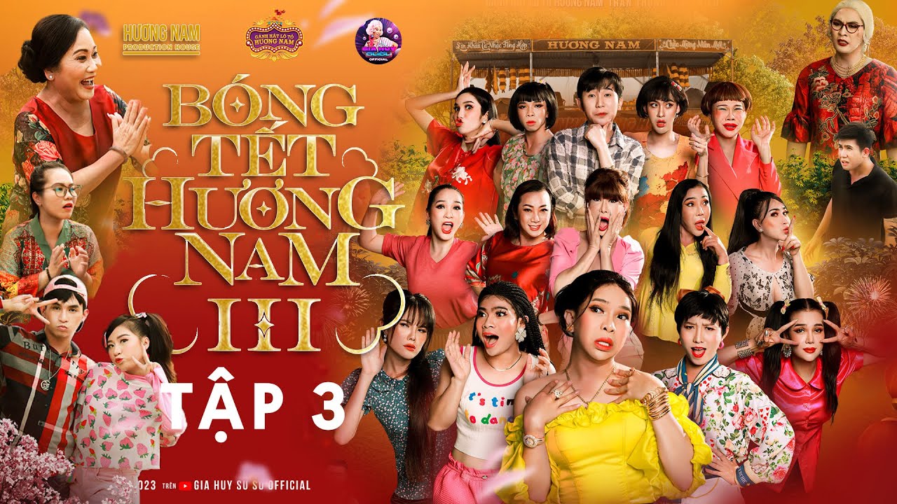 Hài Tết 2023 - BÓNG TẾT HƯƠNG NAM 3 | TẬP 3 | Su Su, Võ Đăng Khoa, Team Hương Nam