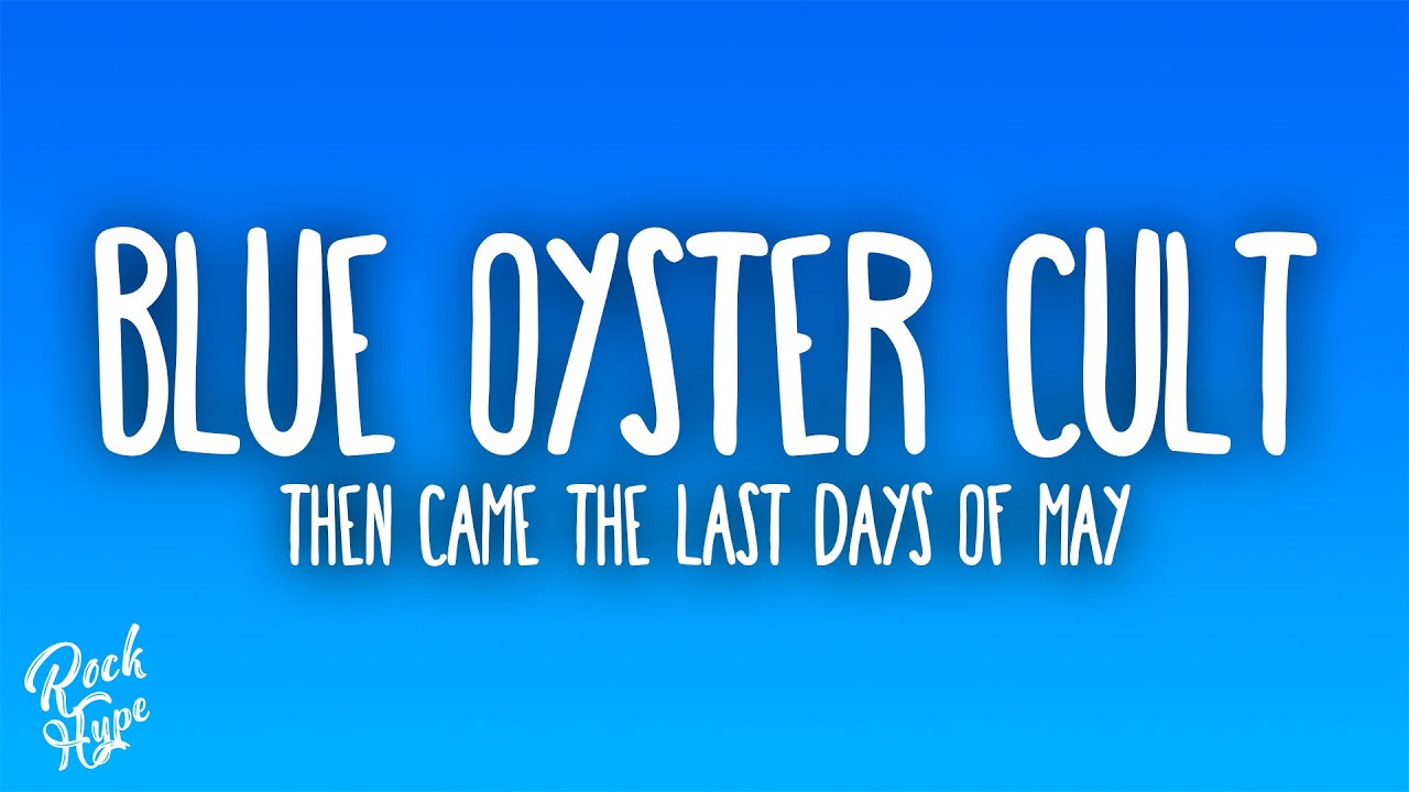 Blue Oyster Cult - Then Came the Last Days of May