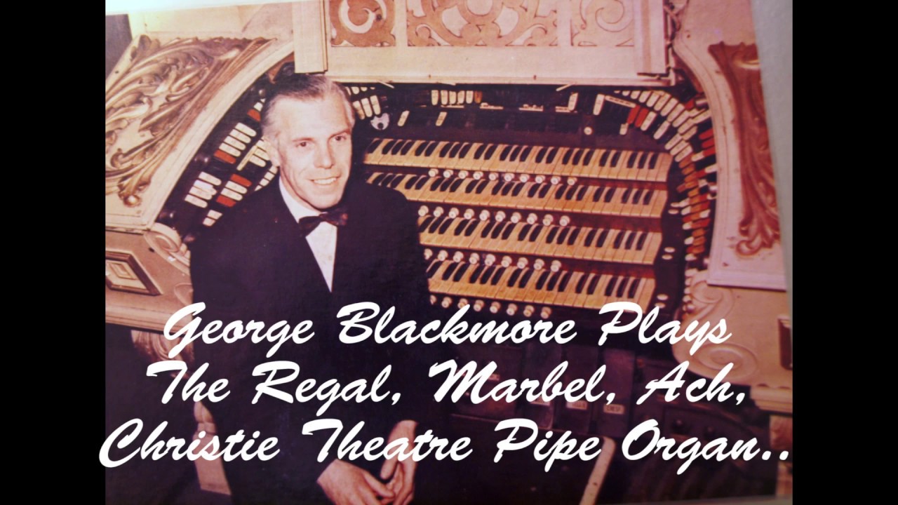 George Blackmore Plays The Christie Organ Regal Marble Arch