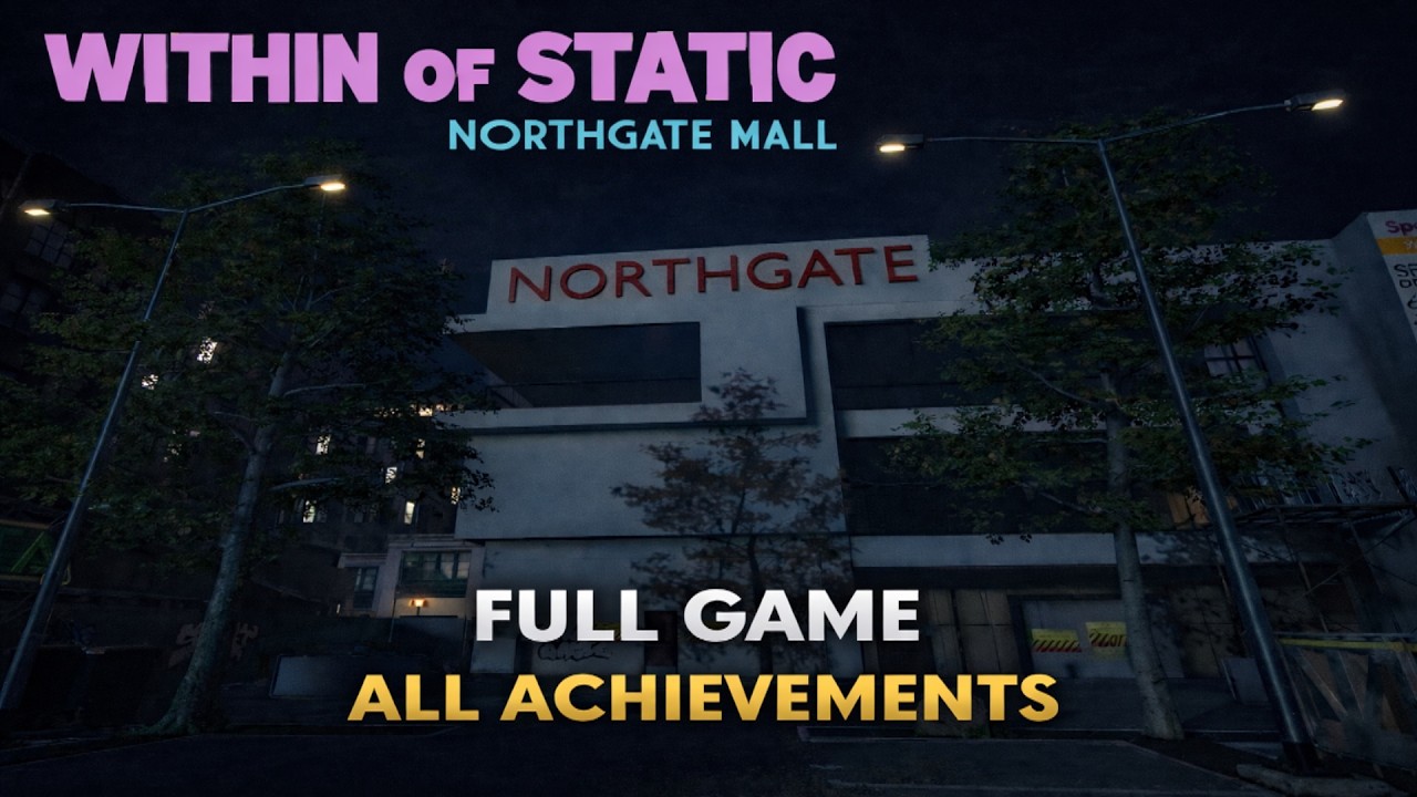 Within of Static - Northgate Mall | Full Game | All Achievements