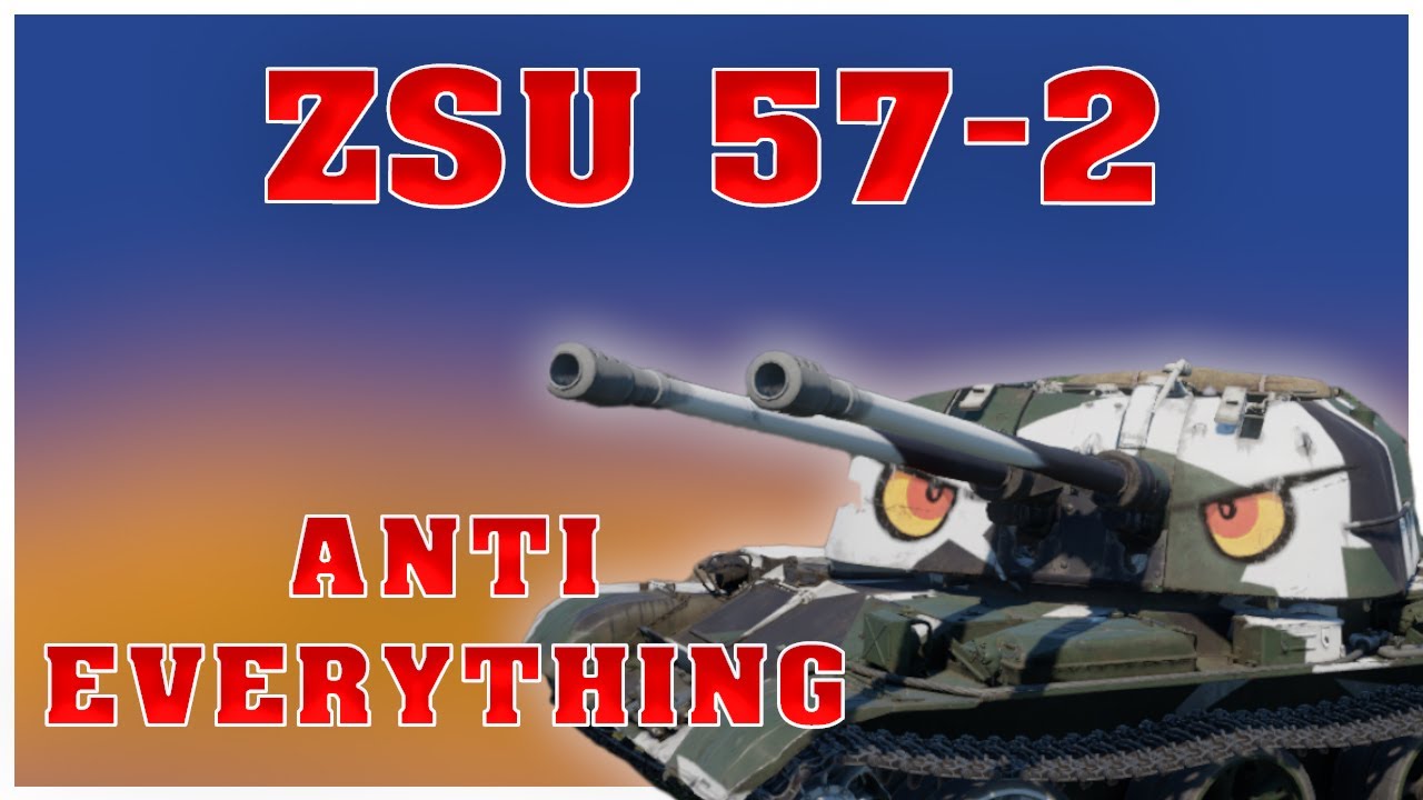 The Soviet SPAA That Shreds Tanks II ZSU 57-2 - War Thunder