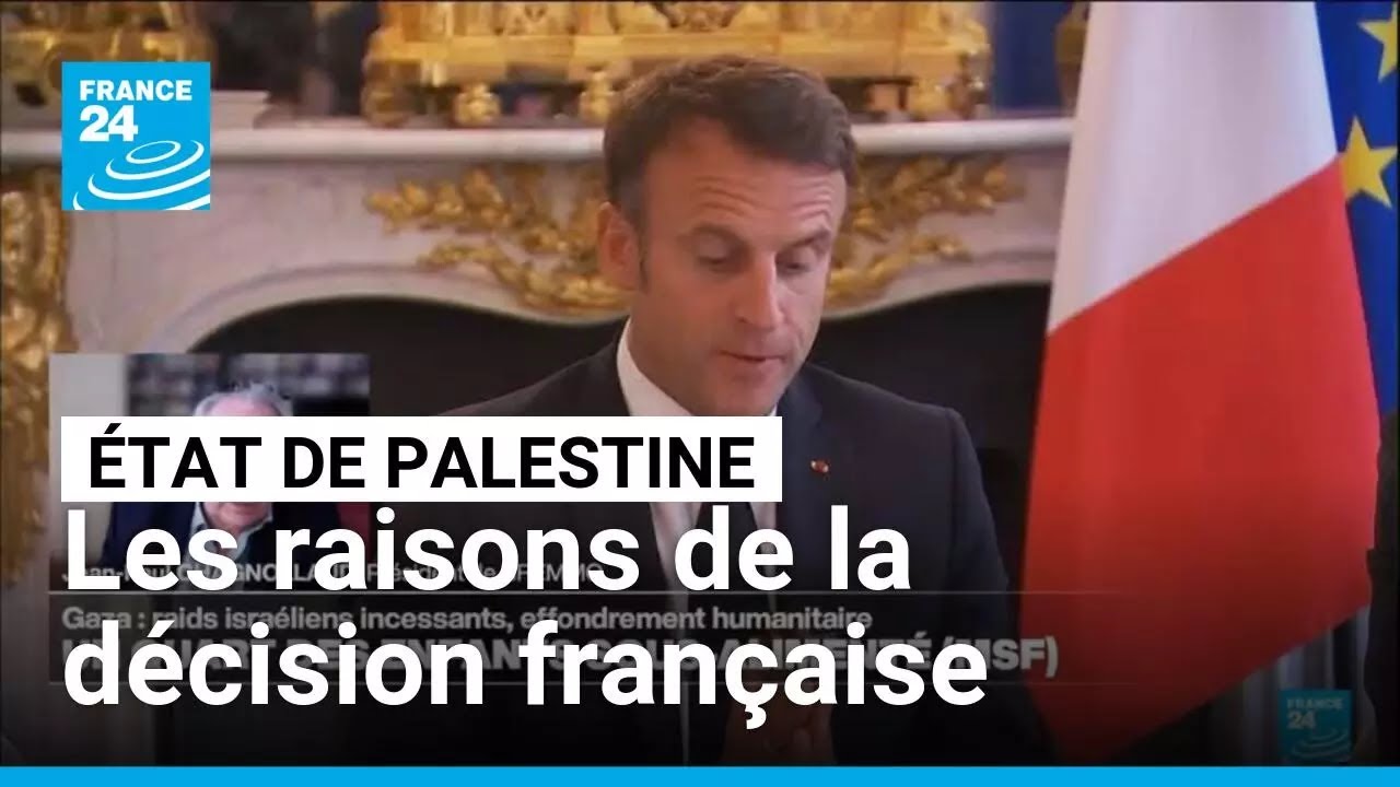 Reconnaissance de la Palestine : les raisons d’une décision qui fait débat • FRANCE 24