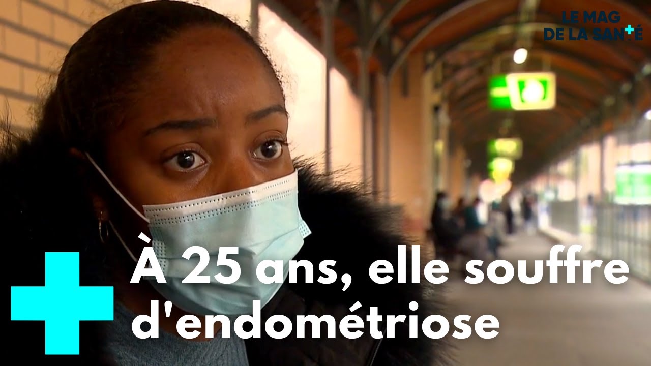 Endométriose : une prise en charge globale - Le Magazine de la Santé