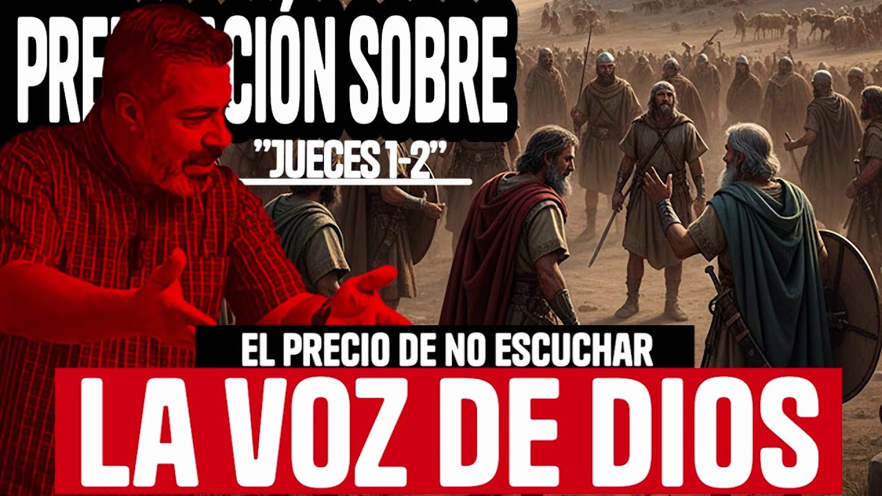 El precio de no escuchar la voz de Dios; Predicación sobre: Jueces 1-2.