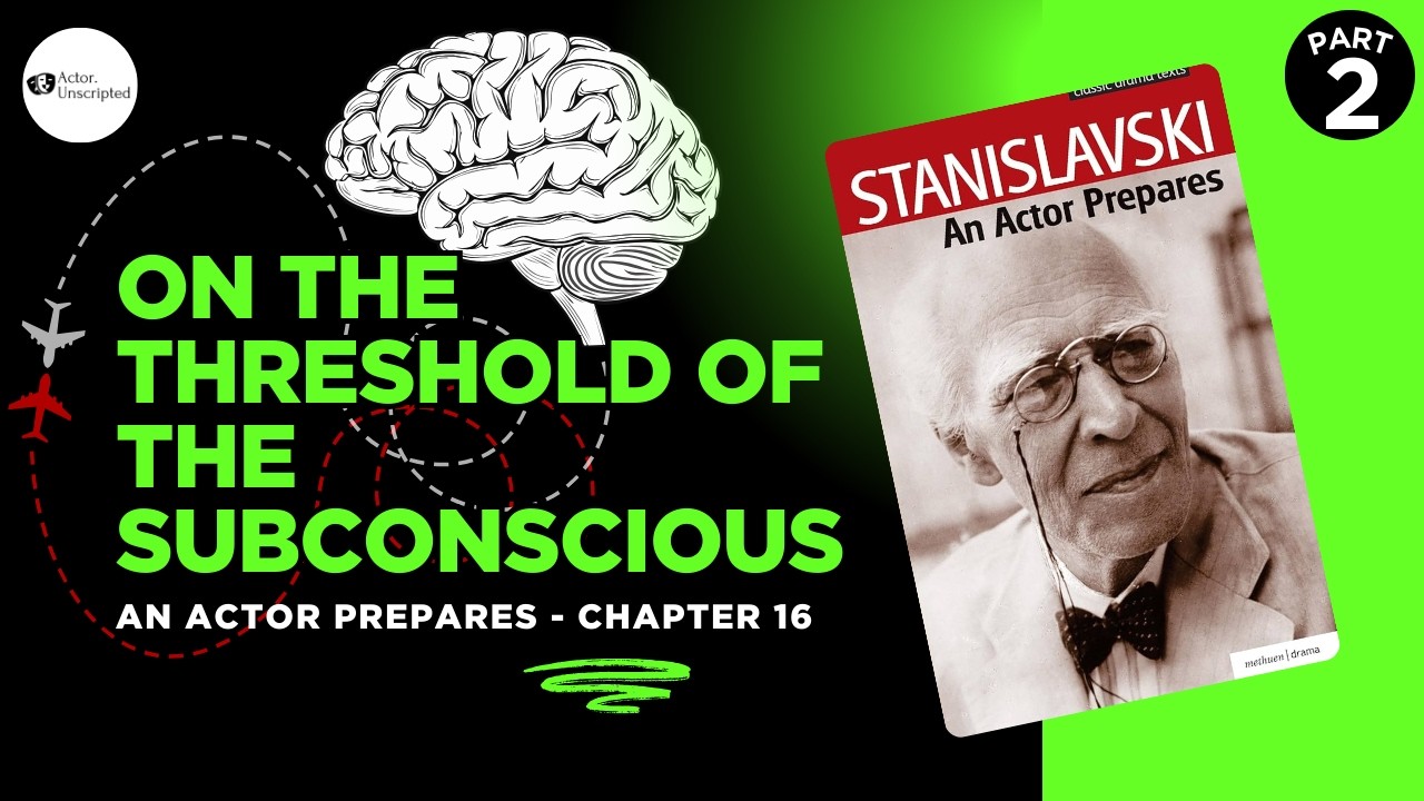 Глава 16 «Подготовка актера»: объяснение (Часть 2) | Как пробуждается подсознание в актерской игр...