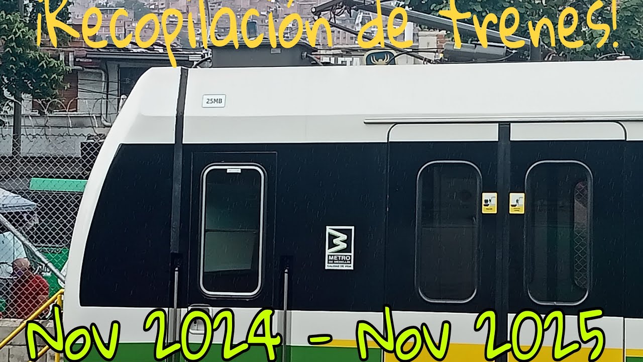 ¡Recopilacion de trenes! (Nov 2024 - Nov 2025)