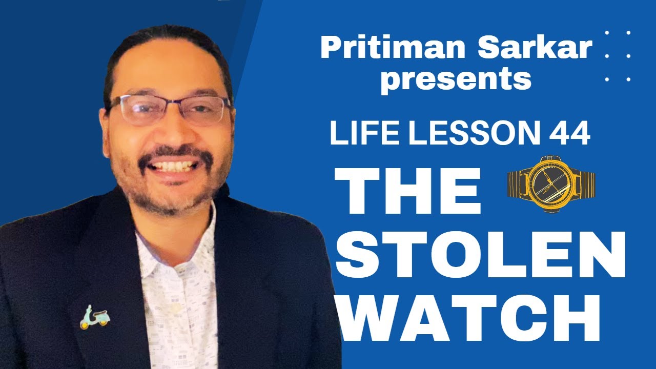 Life Lesson 44: The Stolen Watch | #LifeLessons | #MotivationalStories | Corporate Lessons