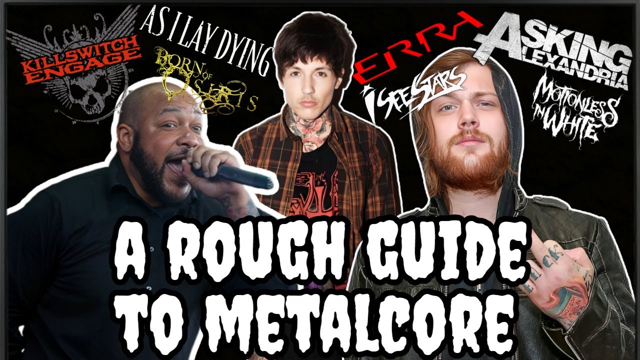 A Rough Guide to Metalcore